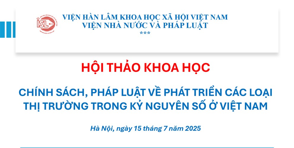 Hội thảo khoa học “Chính sách, pháp luật về phát triển các loại thị trường trong kỷ nguyên số ở Việt Nam”