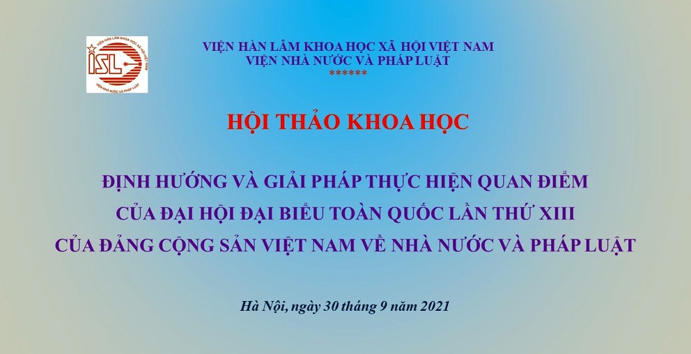 Hội thảo “Định hướng và giải pháp thực hiện quan điểm của Đại hội Đại biểu toàn quốc lần thứ XIII của Đảng Cộng sản Việt Nam về Nhà nước và pháp luật”